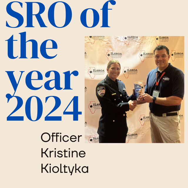 Featured is Officer Kristine Kioltyka of the New Lenox Police Department. Pictured with Officer Kioltyka is 2023's SRO of the Year Officer Pablo Castro of Carol Stream Police Department